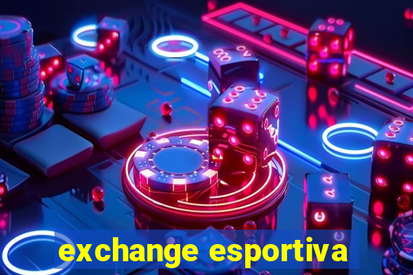 exchange esportiva